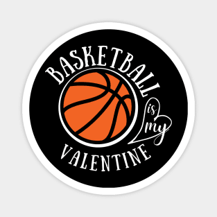 Funny Love Basketball is my Valentine, a sports fan Magnet